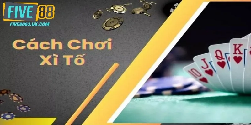 Chia sẻ quy tắc đánh xì tố online cực chuẩn