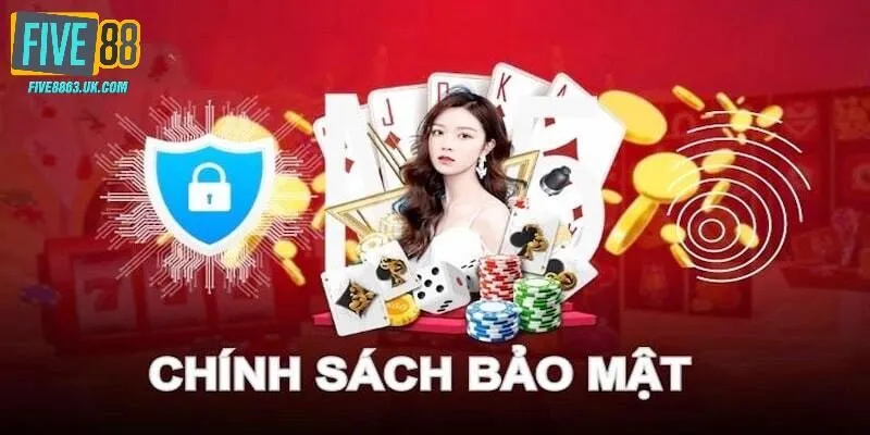 Chính sách bảo mật Five88 và những thông tin về bản cập nhật