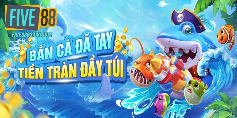 Giới thiệu tổng quan về bắn cá FIVE88 2025