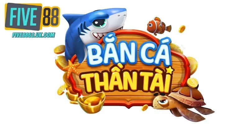 Tổng quan bắn cá Thần Tài